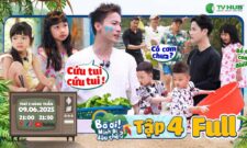Tập 4: 7749 Kiếp Nạn Của Bố Tập Sự S.T Sơn Thạch Với 5 “Cơn Lốc Nhí”
